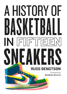 Front cover_A History of Basketball in Fifteen Sneakers