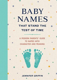 Couverture_Baby Names That Stand The Test Of Time