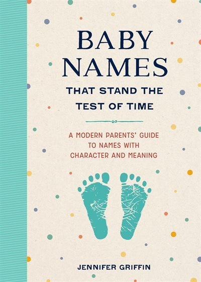 Couverture_Baby Names That Stand The Test Of Time
