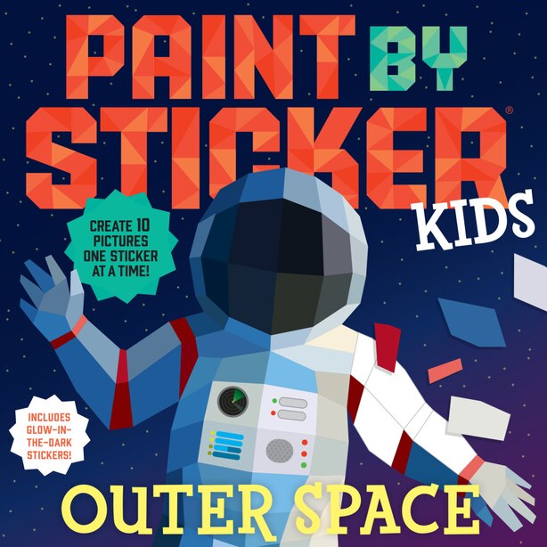 Paint By Sticker Kids: Outer Space: Create 10 Pictures One Sticker At A Time! Includes Glow-in-the-dark Stickers de Workman Publishing