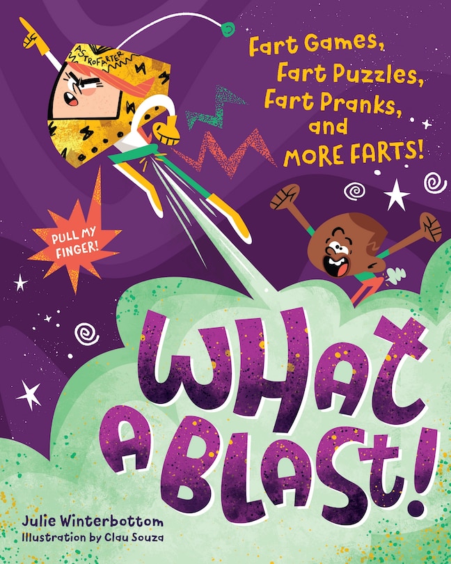 What A Blast!: Fart Games, Fart Puzzles, Fart Pranks, And More Farts!