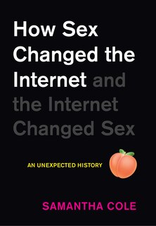 Couverture_How Sex Changed the Internet and the Internet Changed Sex