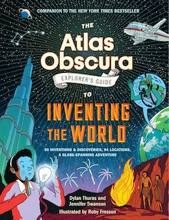 Couverture_The Atlas Obscura Explorer’s Guide to Inventing the World