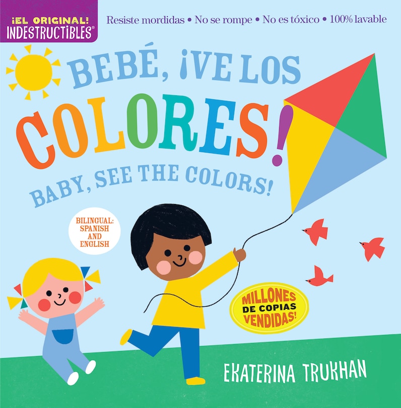 Couverture_Indestructibles: Bebé, ¡ve los colores! / Baby, See the Colors!