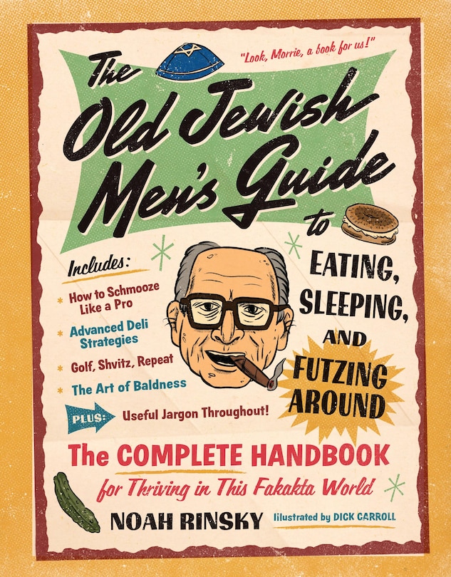 Front cover_The Old Jewish Men's Guide to Eating, Sleeping, and Futzing Around