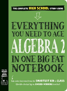 Couverture_Everything You Need to Ace Algebra 2 in One Big Fat Notebook