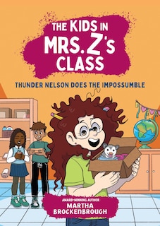 Couverture_The Kids in Mrs. Z's Class: Thunder Nelson Does the Impossumble