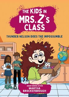 Couverture_The Kids in Mrs. Z's Class: Thunder Nelson Does the Impossumble