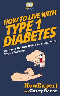 Front cover_How To Live With Type 1 Diabetes