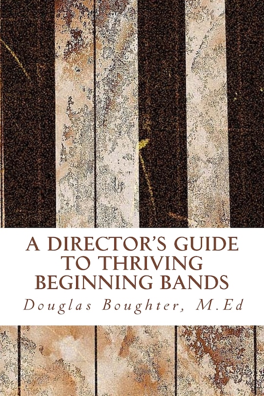 Front cover_The Director's Guide To Thriving Beginning Bands