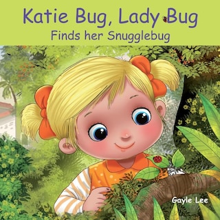 Front cover_Katie Bug, Lady Bug