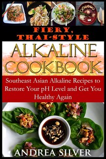 Couverture_Fiery, Thai-Style Alkaline Recipes