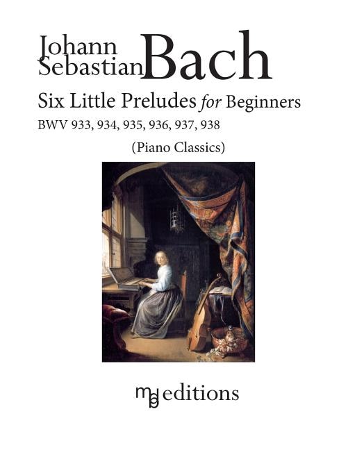 Front cover_Six Little Preludes for Beginners BWV 933, 934, 935, 936, 937, 938