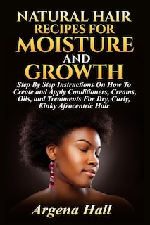 Front cover_Natural Hair Recipes For Moisture and Growth