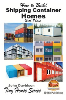 Couverture_How to Build Shipping Container Homes With Plans