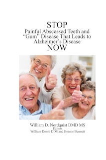 Stop Painful Abscessed Teeth And Gum Disease That Leads To Alzheimer's Now.