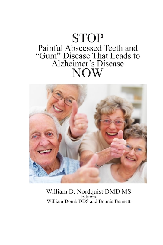 Stop Painful Abscessed Teeth And Gum Disease That Leads To Alzheimer's Now.