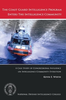 Front cover_The Coast Guard Intelligence Program Enters The Intelligence Community