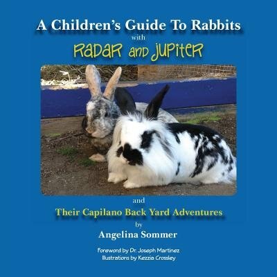 A Children`s Guide to Rabbits with Radar and Jupiter