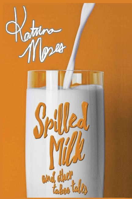Front cover_Spilled Milk