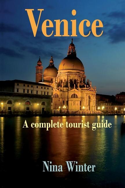 Venice: A complete tourist guide