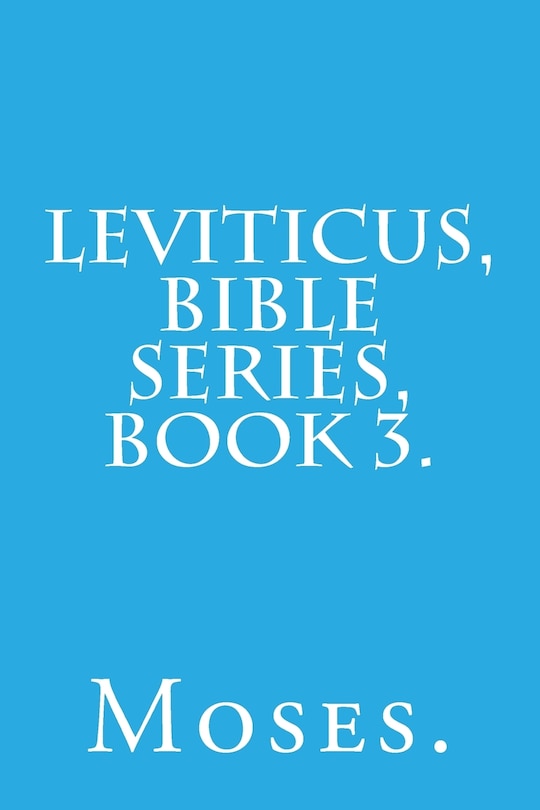 Front cover_Leviticus, Bible Series, Book 3.