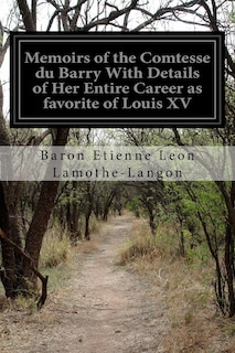Front cover_Memoirs of the Comtesse du Barry With Details of Her Entire Career as favorite of Louis XV
