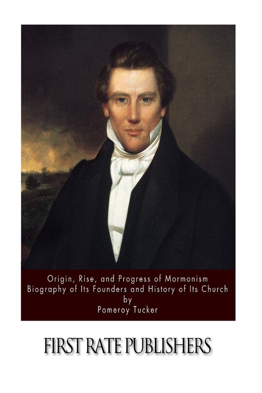 Front cover_Origin, Rise, and Progress of Mormonism. Biography of Its Founders and History of Its Church