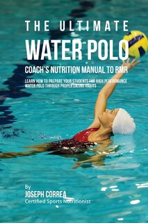 Front cover_The Ultimate Water Polo Coach's Nutrition Manual To RMR