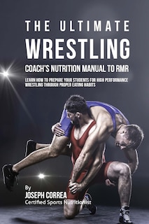 Couverture_The Ultimate Wrestling Coach's Nutrition Manual To RMR