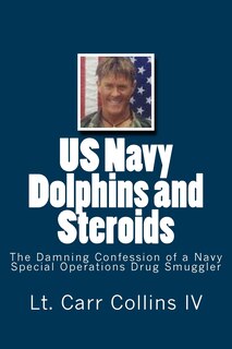 US Navy Dolphins and Steroids: The Damning Confession of a Navy Special Operations Drug Smuggler