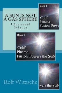 Couverture_A Sun is NOT a Gas Sphere