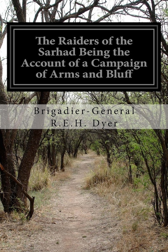 Front cover_The Raiders of the Sarhad Being the Account of a Campaign of Arms and Bluff