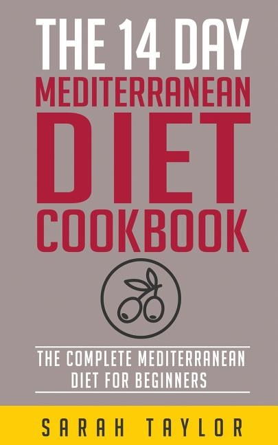 The 14 Day Mediterranean Diet Cookbook