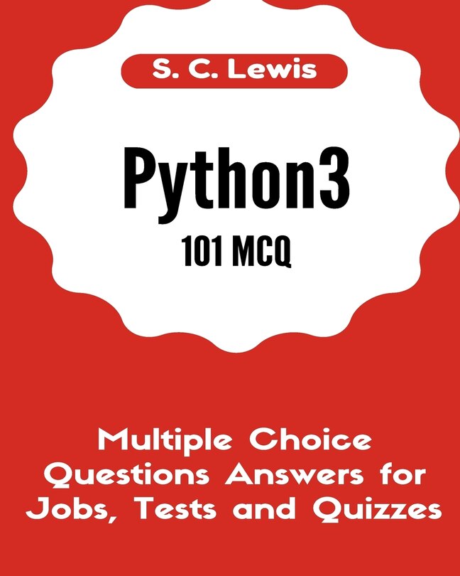 Couverture_Python3 101 MCQ - Multiple Choice Questions Answers for Jobs, Tests and Quizzes