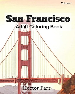 Couverture_San Francisco: Adult Coloring Book, Volume 1