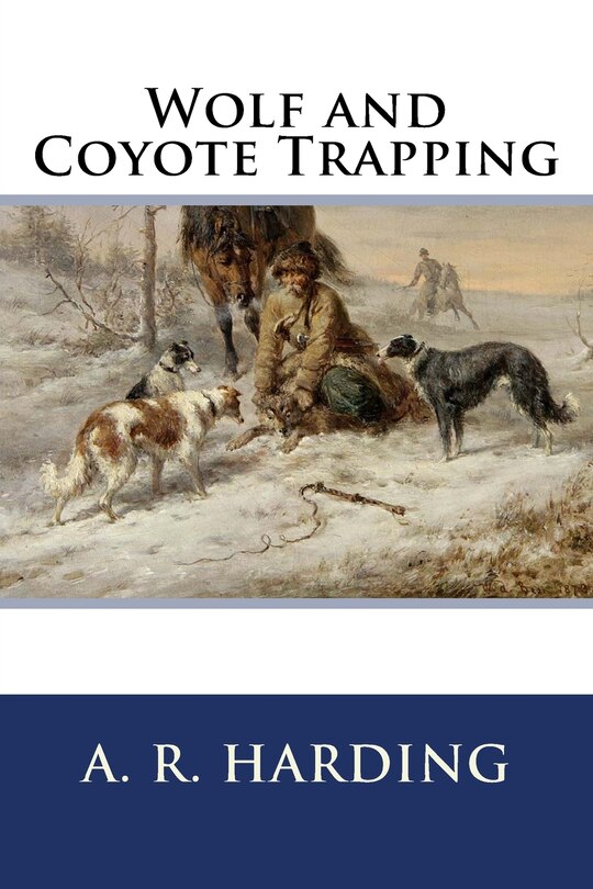 Front cover_Wolf and Coyote Trapping