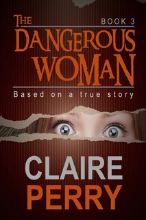 Front cover_The Dangerous Woman Book 3