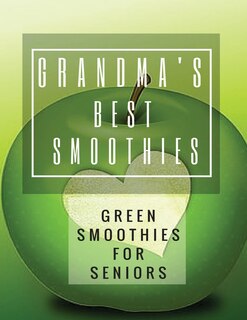 Front cover_Grandma's Best Smoothies