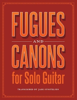 Fugues and Canons for Solo Guitar