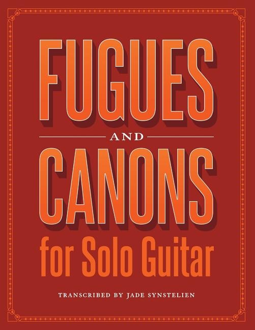 Fugues and Canons for Solo Guitar