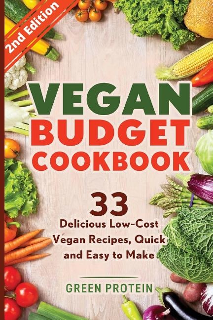 Vegan Budget Cookbook 33 Delicious Low-Cost Vegan Recipes Quick and Easy to Make