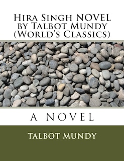 Hira Singh NOVEL by Talbot Mundy (World's Classics)