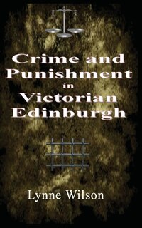 Front cover_Crime and Punishment in Victorian Edinburgh