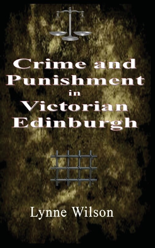 Front cover_Crime and Punishment in Victorian Edinburgh