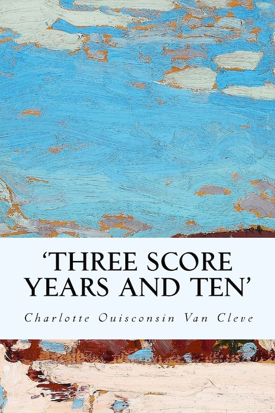Front cover_'Three Score Years and Ten'