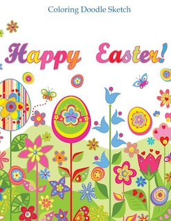 Happy Easter Color Doodle Sketch: Doodle Book for Teens and Kids of All Ages; Doodle Books in al; Doodle Books in Books; Coloring Books for Kids in al; Easter Basket in all; Easter Basket Stuffers in al; Activity Book Easter in al; Easter Activity Books i