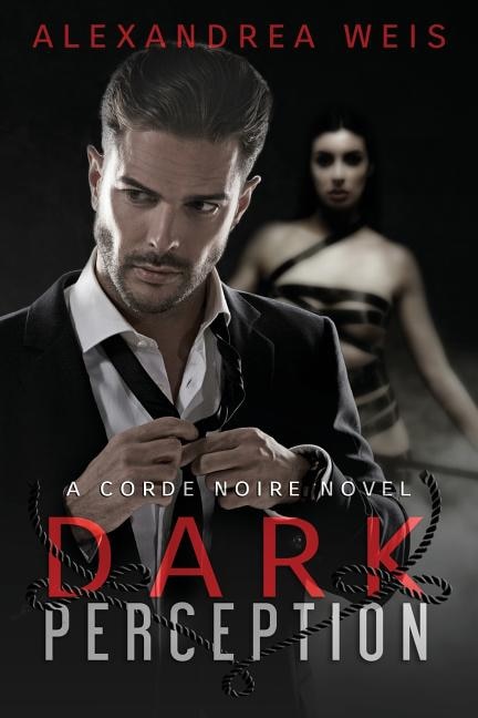 Dark Perception: The Corde Noire Series