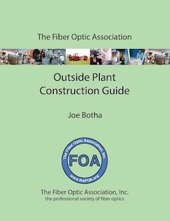 Front cover_The FOA Outside Plant Fiber Optics Construction Guide