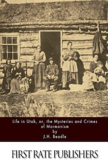 Couverture_Life In Utah, Or, The Mysteries And Crimes Of Mormonism